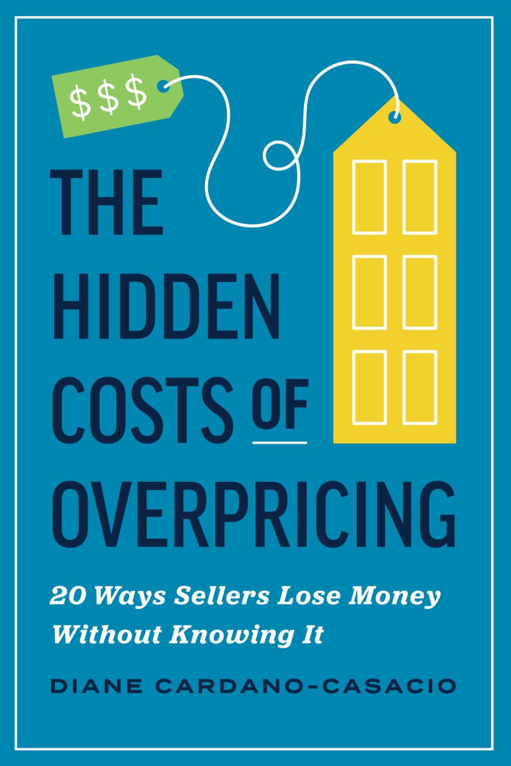 The Hidden Costs of Overpricing book cover by Diane Cardano-Casacio